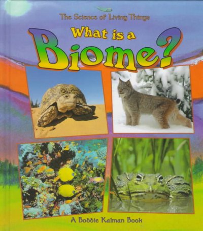 What is a biome? / [Bobbie Kalman].