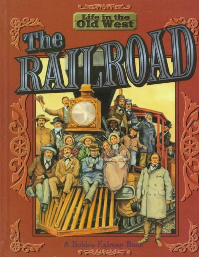 The railroad / Bobbie Kalman.