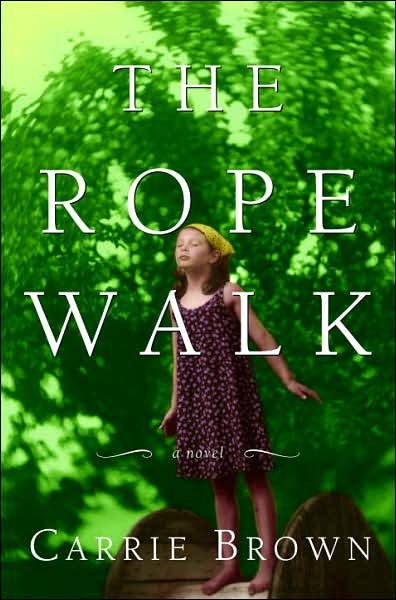 The rope walk / Carrie Brown.