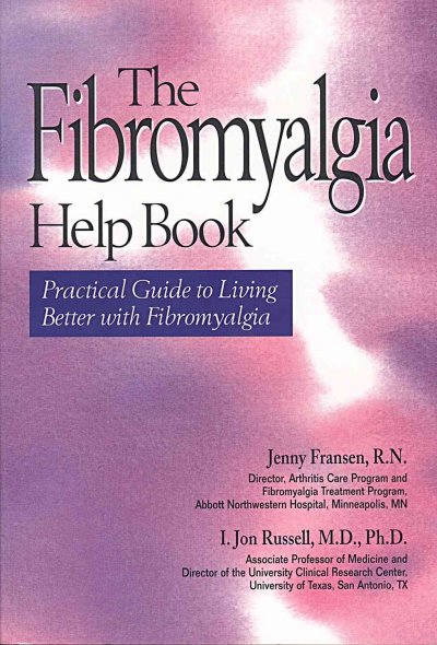 The fibromyalgia help book : practical guide to living better with fibromyalgia / Jenny Fransen and I. Jon Russell.
