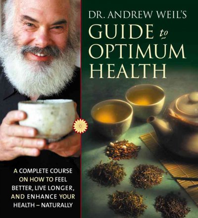 Dr. Andrew Weil's guide to optimum health [electronic resource]  [sound recording] /