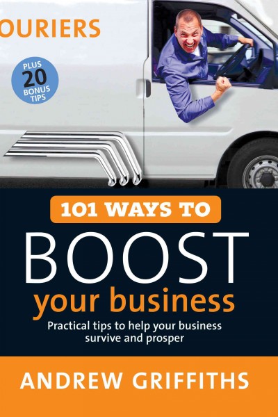 101 ways to boost your business [electronic resource] / Andrew Griffiths.