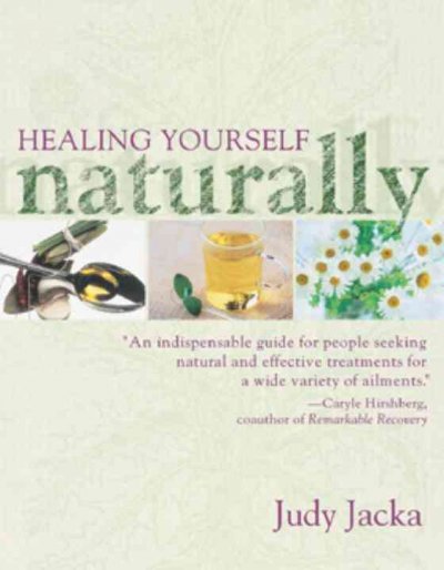 Healing yourself naturally / by Judy Jacka.