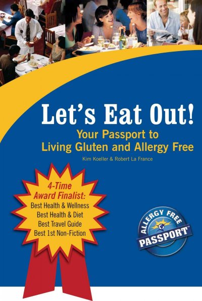 Let's eat out! [Hard Cover] : your passport to living gluten and allergy free / Kim Koeller, Robert La France.