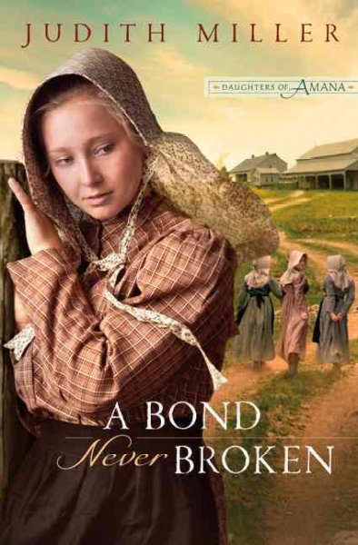 A bond never broken  [Paperback] / Judith Miller.