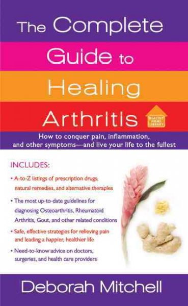 The complete guide to healing arthritis [Paperback]