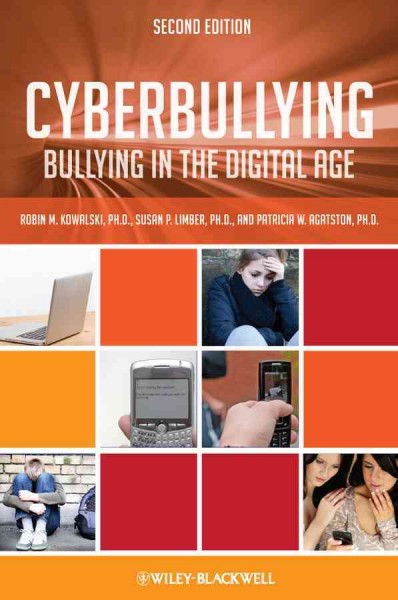 Cyberbullying [electronic resource] : bullying in the digital age / Robin M. Kowalski, Susan P. Limber, Patricia W. Agatston.