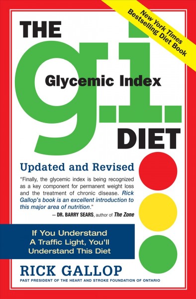 The G.I. (glycemic index) diet [electronic resource] / Rick Gallop ; foreword by Michael J. Sole.