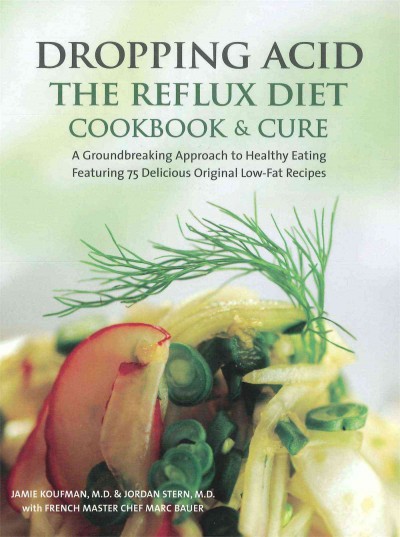 Dropping Acid [electronic resource] : The Reflux Diet Cookbook & Cure.