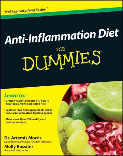 Anti-inflammation diet for dummies [electronic resource] / Artemis Morris and Molly Rossiter.