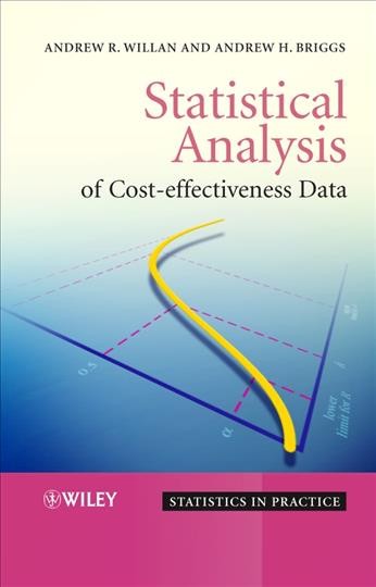 Statistical analysis of cost-effectiveness data [electronic resource] / Andrew R. Willan, Andrew H. Briggs.