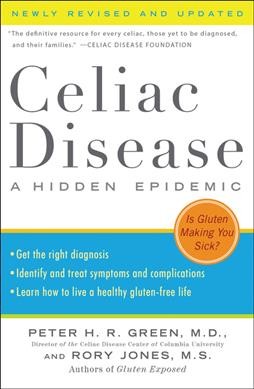 Celiac disease : a hidden epidemic / Peter H.R. Green, M.D., and Rory Jones, M.S.