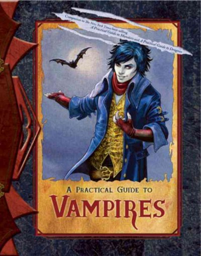 A practical guide to vampires / compiled by Treval Vorgard ; [text by Lisa Trutkoff Trumbauer].