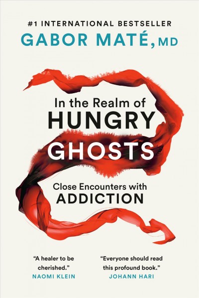 In the realm of hungry ghosts [electronic resource] : Close Encounters with Addiction. Gabor Mate.