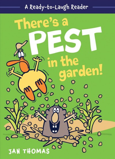 There's a pest in the garden! / Jan Thomas.