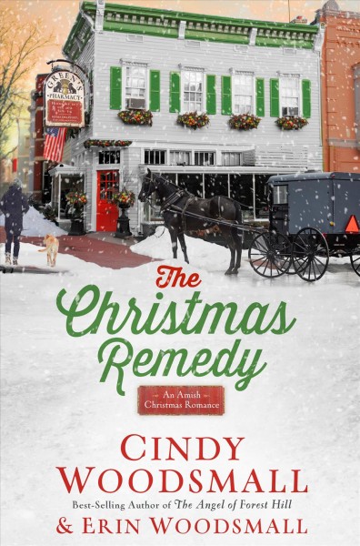 The Christmas remedy : an Amish Christmas romance / Cindy Woodsmall & Erin Woodsmall.