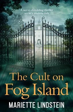 The cult on Fog Island / Mariette Lindstein ; translation by Rachel Willson-Broyles