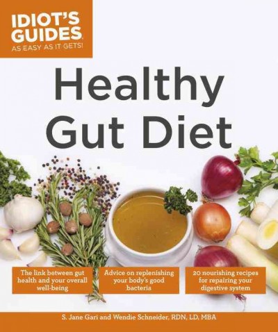 Healthy gut diet / by S. Jane Gari and Wendie Schneider, RDN, LD, MBA.
