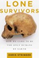 Go to record Lone survivors : how we came to be the only humans on earth