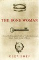 Go to record The bone woman : a forensic anthropologist's search for tr...