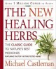 The new healing herbs : the classic guide to nature's best medicines featuring the top 100 time-tested herbs  Cover Image