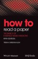 How to read a paper : the basics of evidence-based medicine  Cover Image