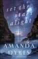 Set the stars alight : a novel  Cover Image